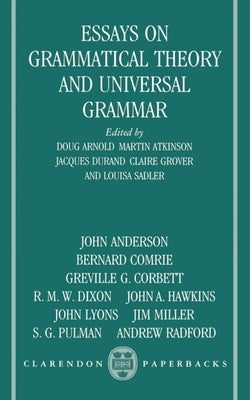 Essays on Grammatical Theory and Universal Grammar by Arnold, Doug