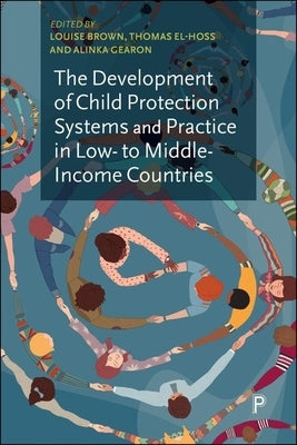 The Development of Child Protection Systems and Practice in Low- To Middle-Income Countries by Brown, Louise