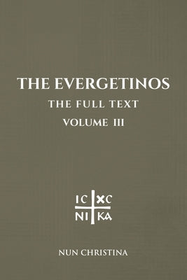 The Evergetinos Volume 3: The Full Text by Christina, Nun