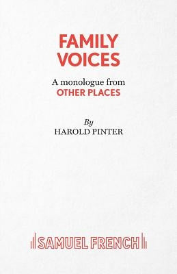 Family Voices (from other places) - A Play by Pinter, Harold