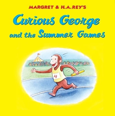 Curious George and the Summer Games by Rey, H. A.