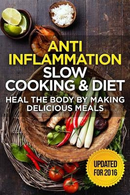 The Anti-Inflammatory Cookbook: 60 Quick & Delicious Meals for Breakfast, Lunch, and Dinner - Packed with Anti-Inflammatory Ingredients for Chronic Pa by Lacey, Rebecca