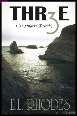 Thr3e by Rhodes, E. L.