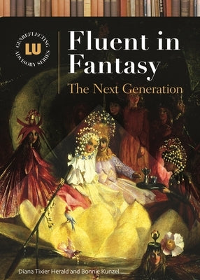 Fluent in Fantasy: The Next Generation by Kunzel, Bonnie