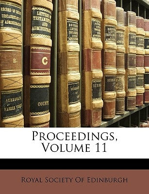 Proceedings, Volume 11 by Royal Society of Edinburgh