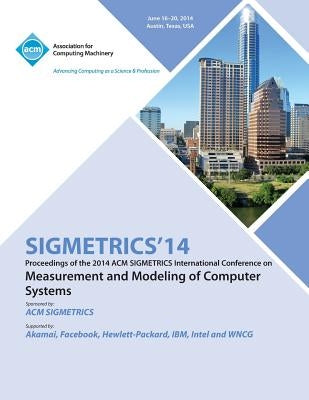 Sigmetrics 14 International Conference on Measurement AMD Modelling of Computer Systems by Sigmetrics 14 Conference Committee