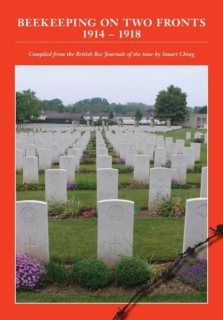 Beekeeping on Two Fronts 1914 - 1918 by Ching, Stuart