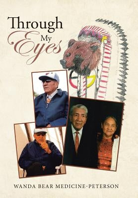 Through My Eyes by Medicine-Peterson, Wanda Bear