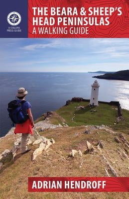 The Beara & Sheep's Head Peninsula: A Walking Guide by Hendroff, Adrian