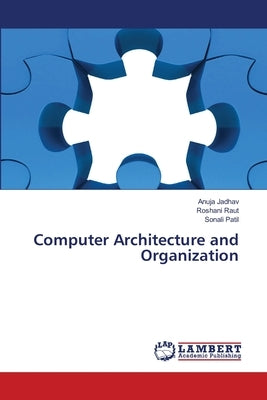 Computer Architecture and Organization by Jadhav, Anuja