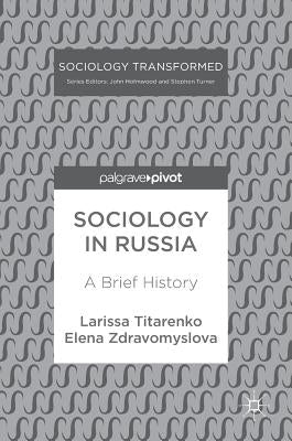 Sociology in Russia: A Brief History by Titarenko, Larissa