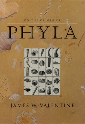 On the Origin of Phyla by Valentine, James W.