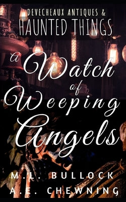 A Watch of Weeping Angels by Chewning, A. E.