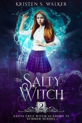 The Salty Witch: Summer School by Walker, Kristen S.