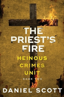 The Priest's Fire by Scott, Daniel