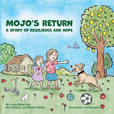 Mojo's Return: A Story of Resilience and Hope by Miran Lavi, Lishay