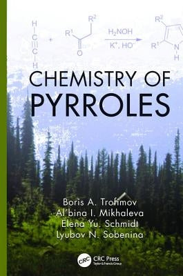 Chemistry of Pyrroles by Trofimov, Boris A.