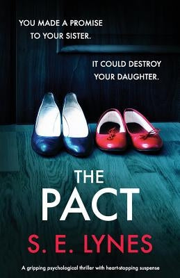 The Pact: A gripping psychological thriller with heartstopping suspense by Lynes, S. E.