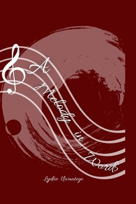 A Melody in Words by Uwantege, Lydie