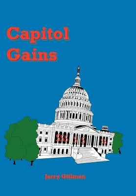 Capitol Gains by Gillman, Jerry