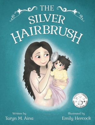 The Silver Hairbrush by Aina, Taryn M.