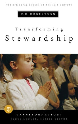 Transforming Stewardship by Robertson, C. K.