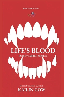 Life's Blood (Pulse Book 2): PULSE Series by Gow, Kailin
