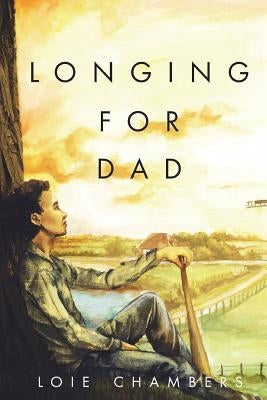 Longing for Dad by Chambers, Loie
