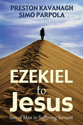 Ezekiel to Jesus by Kavanagh, Preston