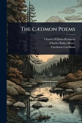 The CÃ]dmon Poems by Kennedy, Charles William