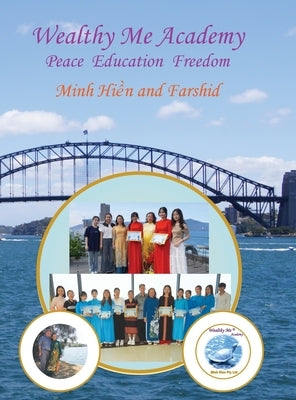 Wealthy Me Academy: Peace Education Freedom by Tran, Hien Minh Thi