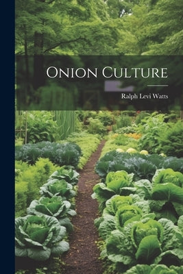 Onion Culture by Watts, Ralph Levi