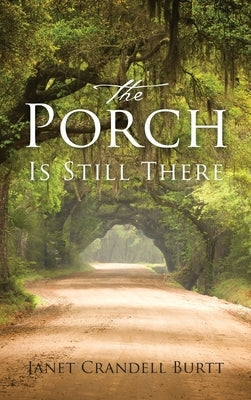 The Porch Is Still There by Burtt, Janet Crandell