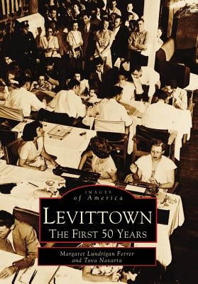 Levittown: The First 50 Years by Ferrer, Margaret Lundrigan