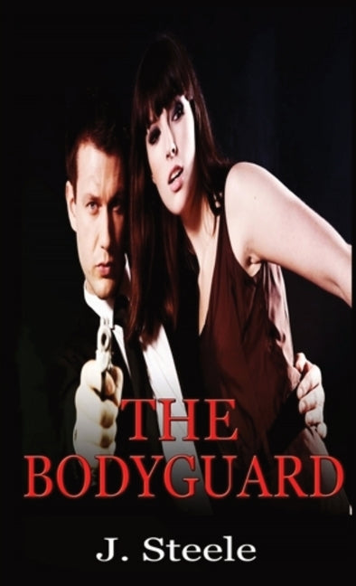 The Bodyguard by Steele, J.