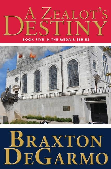 A Zealot's Destiny by Degarmo, Braxton