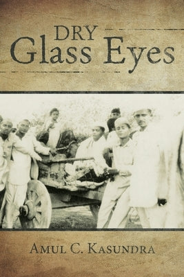 Dry Glass Eyes by Kasundra, Amul C.