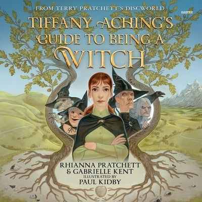 Tiffany Aching's Guide to Being a Witch by Pratchett, Rhianna