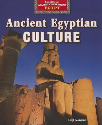 Ancient Egyptian Culture by Rockwood, Leigh