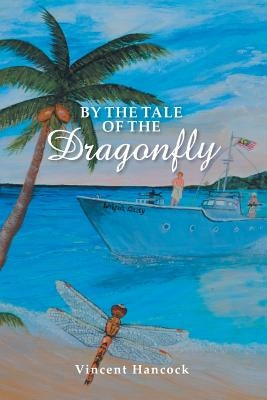 By the Tale of the Dragonfly by Hancock, Vincent