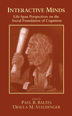 Interactive Minds by Baltes, Paul Ed