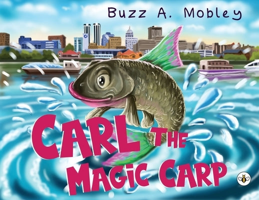 Carl The Magic Carp by Mobley, Buzz A.