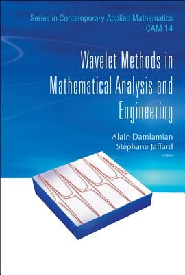 Wavelet Methods in Math Anal & Eng (V14) by Damlamian Alain