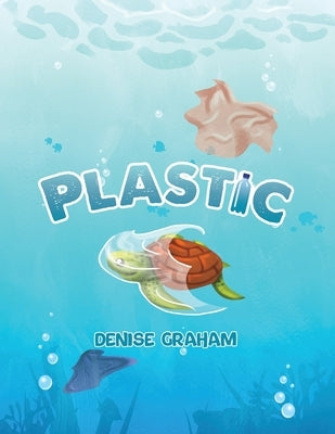 Plastic by Graham, Denise