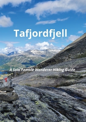 Tafjordfjell: A Solo Female Wanderer Hiking Guide by Rowe, Sarah
