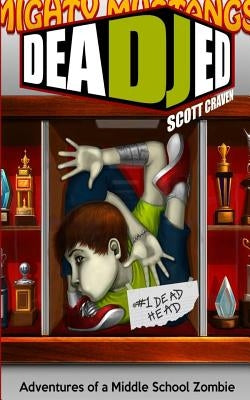 Dead Jed: Adventures of a Middle School Zombie by Craven, Scott