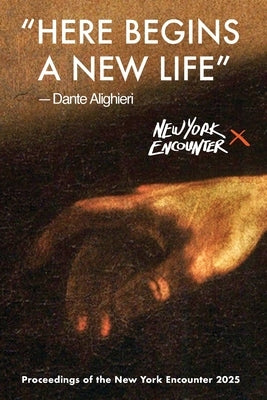 Here Begins a New Life by The New York Encounter