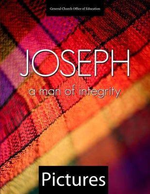 Joseph: A Man of Integrity Pictures by Office of Education, General Church