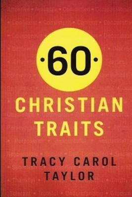 60 Christian Traits by Taylor, Tracy Carol