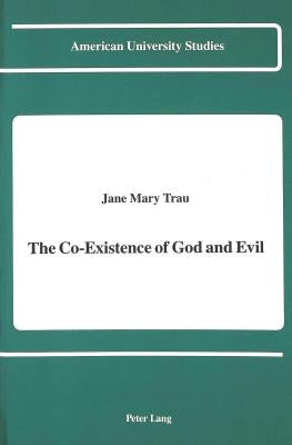 The Co-Existence of God and Evil by Zwerner, Jane Mary